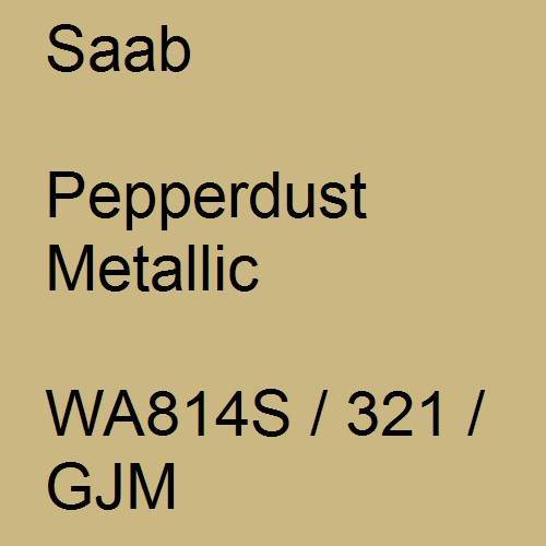 Saab, Pepperdust Metallic, WA814S / 321 / GJM.